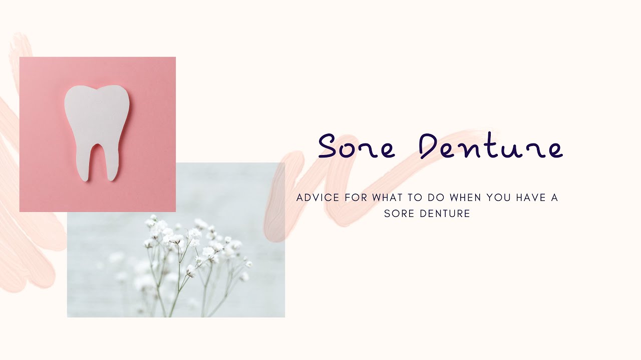 Advice for what to do with sore dentures - THE dentist, Salisbury